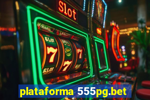 plataforma 555pg.bet